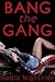 Bang The Gang