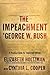 The Impeachment of George W. Bush: A Practical Guide for Concerned Citizens