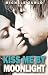Kiss Me By Moonlight (Kiss ...