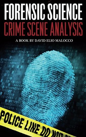 Forensic Science: Crime Scene Analysis (Kindle Edition)