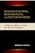 Business Planning, Business Plans, And Venture Funding: A Definitive Reference Guide For Start-Up Companies