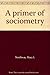 A primer of sociometry