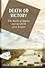 The History of Canada Series: Death or Victory: The Battle For Quebec And The Birth Of An Empire