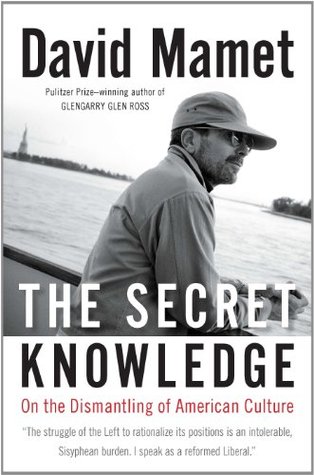 The Secret Knowledge: On the Dismantling of American Culture