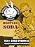 Bootleg Soda: A Smart Aleck's Guide: 100+ Homemade Soda Syrup Recipes, plus 50 old time soda fountain formulas!
