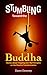 Stumbling Toward the Buddha...