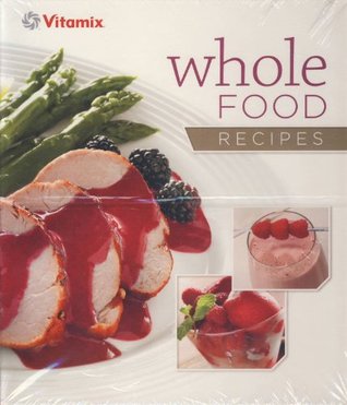 Vitamix Whole Food Recipes (Ring-bound)