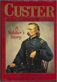 Custer: Favor the Bold : A Soldier's Story
