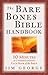 The Bare Bones Bible? Handbook: 10 Minutes to Understanding Each Book of the Bible (The Bare Bones Bible Series)