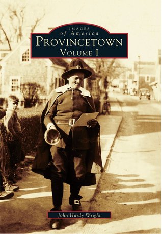 Provincetown: Volume I (Images of America: Massachusetts)