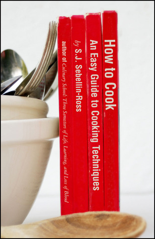 How to Cook: An Easy Guide to Cooking Techniques (Kindle Edition)