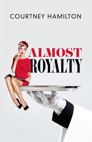 Almost Royalty: A Romantic Comedy...of Sorts (Kindle Edition)