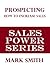 PROSPECTING: How To Increase Sales (Sales Power Series Book 8)