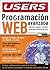 Programacion Web Avanzada: Manuales Users (Spanish Edition)