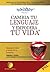 Cambia tu Lenguaje y Empodera tu Vida (Empoderate nº 1) (Spanish Edition)