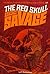 Doc Savage: The Red Skull (The Fantastic Adventures of Doc Savage Book 17)