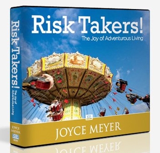 Risk Takers! The Joy of Adventurous Living