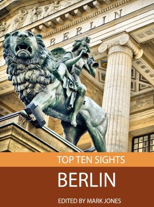 Top Ten Sights: Berlin (Kindle Edition)