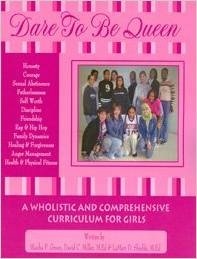 Dare to Be Queen: A Wholistic & Comprehensive Curriculum for Girls