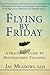 Flying By Friday: A Practical Guide to Distinguished Teaching