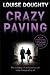 Crazy Paving: the brilliant addictive contemporary psychological suspense novel from the author of Apple Tree Yard