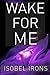 Wake for Me (Life or Death, #1)