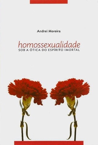 Homossexualidade Sob a Ótica do Espírito Imortal