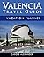 Valencia Travel Guide: Vacation Planner