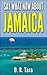 Say What Now about Jamaica ...