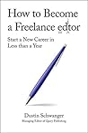 How to Become a Freelance Editor by Dustin Schwanger