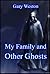 My Family and Other Ghosts