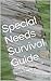 Special Needs Survival Guid...
