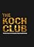 The Koch Club