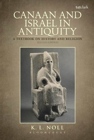 Canaan and Israel in Antiquity: A Textbook on History and Religion (Kindle Edition)