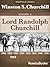 Lord Randolph Churchill Vol. 2 (Winston Churchill's Lord Randolph Churchill Collection Book 1)