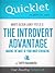Quicklet on Marti Olsen Laney's The Introvert Advantage: How to Thrive in an Extrovert World (CliffNotes-like Summary)