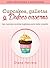 Cupcakes, Galletas y Dulces Caseros: Las mejores recetas inglesas para toda ocasión (Repostería y Pastelería nº 2) (Spanish Edition)