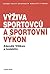 Výživa sportovců a sportovní výkon