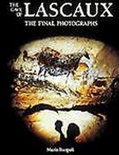 The Cave of Lascaux: The Final Photographs