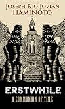Erstwhile: A Communion of Time