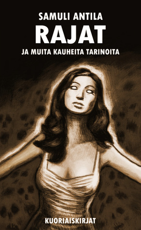Rajat ja muita kauheita tarinoita (Paperback)
