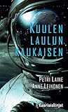 Kuulen laulun kaukaisen by Petri Laine