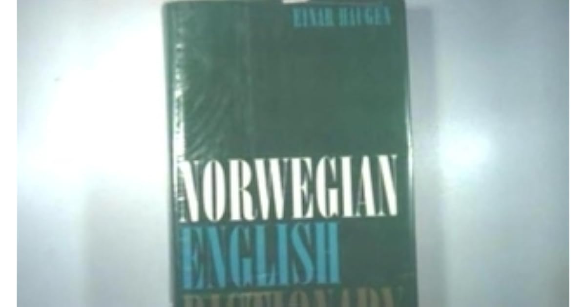 Norwegian English Dictionary by Einar Ingvald Haugen