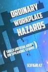 Ordinary Workplace Hazards, Or SHIELD and OSHA Aren't On Spea... by Scifigrl47 Ordinary Workplace Hazards, Or SHIELD and OSHA Aren't On Spea... by Scifigrl47