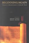 Beginning/Again: Toward a Hermeneutics of Jewish Texts