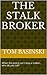 The Stalk Broker: When the police can't stop a stalker, who do you call?