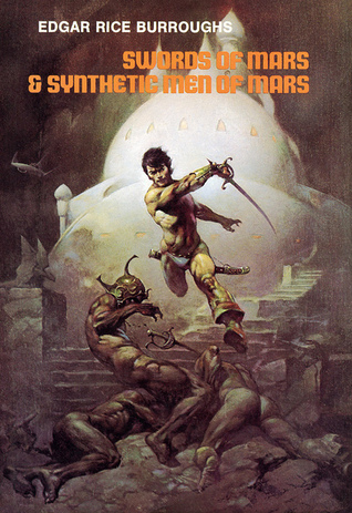 Swords of Mars / Synthetic Men of Mars (Barsoom #8-9)