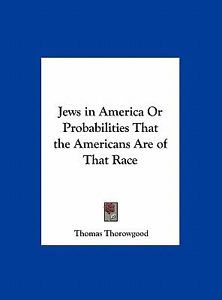Jews in America or Probabilities That the Americans Are of That Race