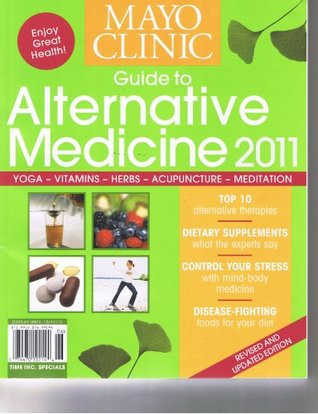 Mayo Clinic Guide to Alternative Medicine 2011 (Single Issue Magazine)
