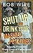 Shut Up and Drink Your Mashed Potatoes: Reports From the Front Lines of Fatherhood (Bob Wire Chronicles Book 1)